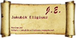 Jakubik Eligiusz névjegykártya